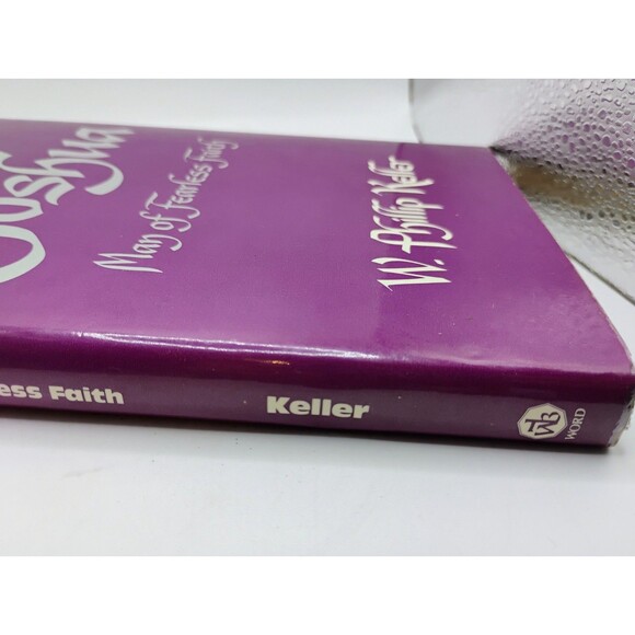 JOSHUA: MAN OF FEARLESS FAITH By W. Phillip Keller - Hardcover *Mint Condition* - Picture 2 of 10